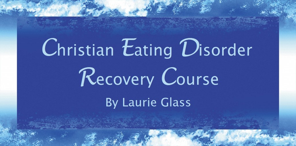 Christian Eating Disorder Recovery Course By Laurie Glass